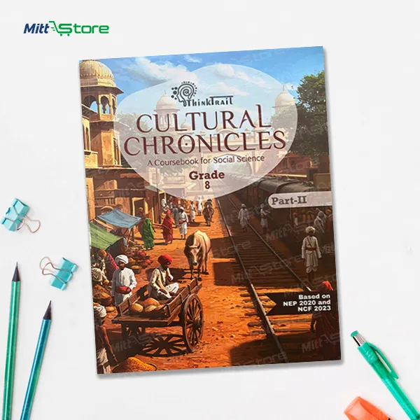 New Curriculum-Based ThinkTrail Cultural Chronicles Grade 8 Part 2 Social Science Coursebook | NEP 2020 & NCF 2023 Aligned | Age 12-13 Years