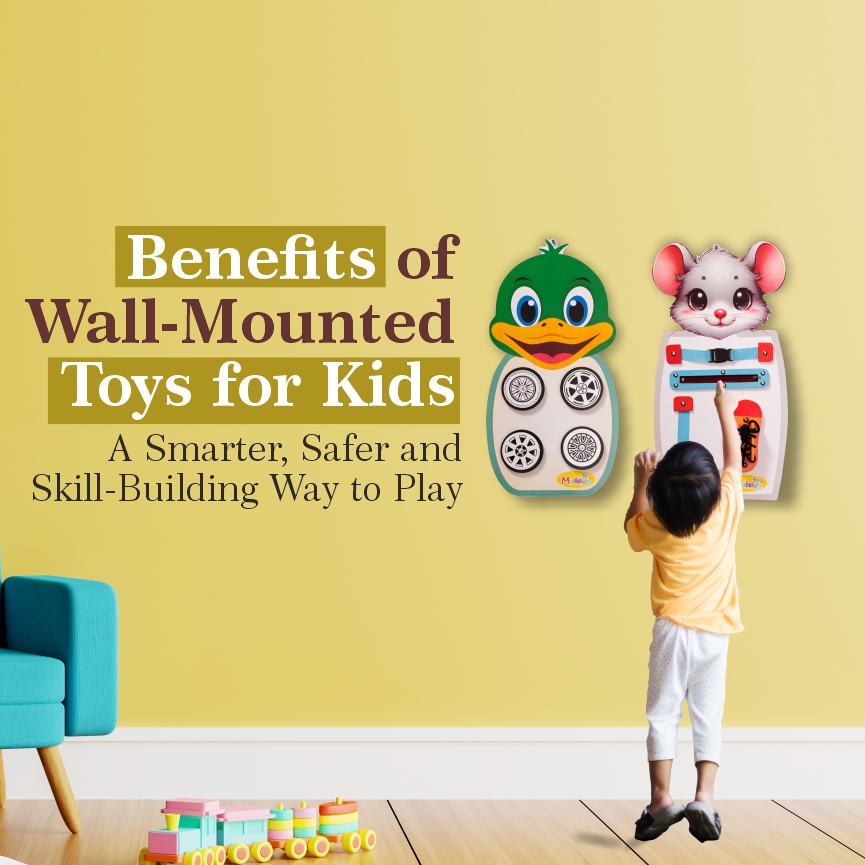 Benefits of Wall-Mounted Toys for Kids: A Smarter, Safer and Skill-Building Way to Play