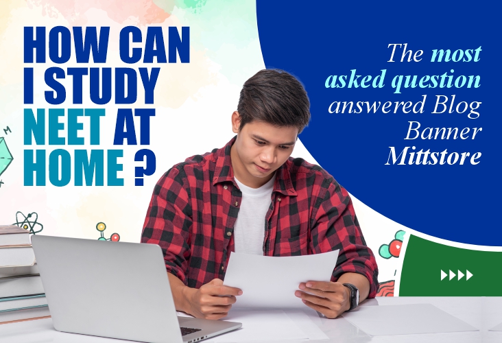 How can I Study NEET at home? The most asked question answer